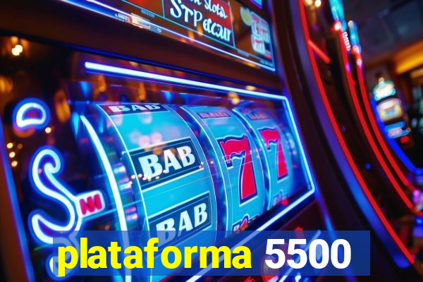 plataforma 5500